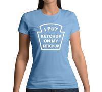 I Put Ketchup On My Ketchup T-Shirt Salsa Affondante Cibo Rosso Pomodoro