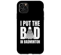 I Put The Bad In Badminton Detto Giocatore Allenatore Custodia per iPhone 11 Pro Max