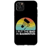 I Put The Bad In Badminton Shuttlecock Birdie Racchetta Retro Custodia per iPhone 11 Pro Max