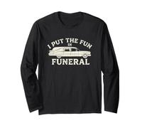 I Put The Fun in Funeral- Funny Daying Spooky Dead Halloween Maglia a Manica