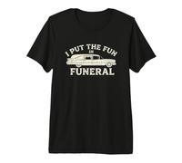 I Put The Fun in Funeral- Funny Daying Spooky Dead Halloween Maglietta Premium