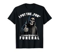 I Put The Fun in Funeral Funny Thumbs Up Grim Reaper Meme Maglietta