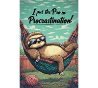 I Put the Pro in Procrastinate: Sloth Lover's Notebook, Lined Journal Notebook - 6x9 Softcover, 121 lined Pages, Matte finish: great for Journaling, ... self-reminders, school composition book