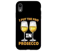 I Put The Pro In Prosecco Bere brunch frizzante - Custodia per iPhone XR