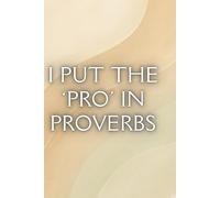 I Put The "Pro" in Proverbs: Funny Christian Lined Journal Writing Book - Classic Everyday Note Book With 100 Pages For Sarcastic Fun Religous Gift