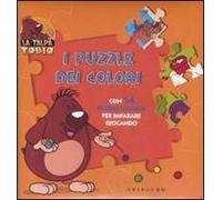 I puzzle dei colori. La talpa Tobia. Ediz. illustrata
