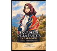 I Quaderni della Santità in Sardegna: Santi, Beati, Venerabili e Servi di Dio della Sardegna - Quaderno I