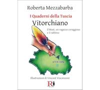 I quaderni della Tuscia. Vitorchiano il Mohai, il ragazzo coraggioso e il rabbino (Vol. 10)