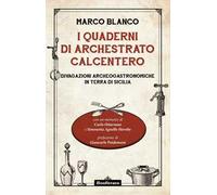 I quaderni di Archestrato Calcentero. Divagazioni archeogastronomiche in terra di Sicilia