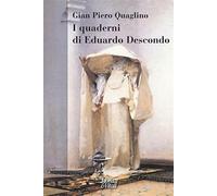 I quaderni di Eduardo Descondo - Quaglino Gian Piero