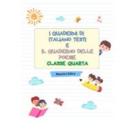 I quaderni di italiano testi e delle poesie Classe quarta: Percorso completo sui testi e poesia per la classe quarta primaria Con accoglienza a tema Egizi, prove d'ingresso e risorse QR Code