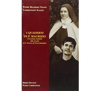 I quaderni di p. Maurizio. L'orazione mentale alla scuola di s. Teresa di Gesù Bambino