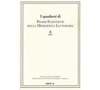 I quaderni di prassi ecdotiche della modernità letteraria (2021). Vol. 6