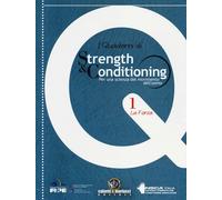 I quaderni di strength & conditioning. Per una scienza del movimento dell'...