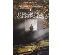 Franco Bottalo – I quaderni di Tao Alchemy. Vol. 1: Le dimore della consapevolezza