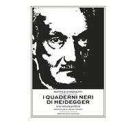 I quaderni neri di Heidegger. Una lettura politica - Simonetti Matteo