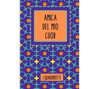I Quadernotti | Amica del mio cuor: quaderno a righe con messaggio in copertina