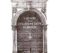 I quadri delle collezioni Lechi in Brescia