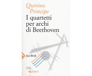 I quartetti per archi di Beethoven - Principe Quirino