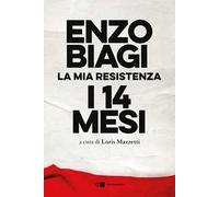 I quattordici mesi. La mia resistenza. Nuova ediz.