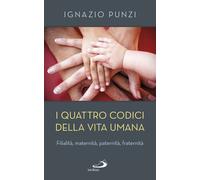 I quattro codici della vita umana. Filialità, maternità, paternit