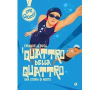 I quattro della quattro. Una storia di nuoto