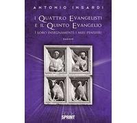 I quattro evangelisti e il quinto evangelio. I loro insegnamenti, i miei pensieri