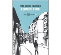 I quattro fiumi - Vargas Fred, Baudoin