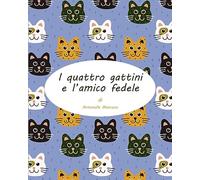 I quattro gattini e l'amico fedele