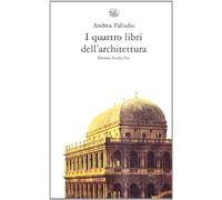 I quattro libri dell'architettura. Ediz. integrale