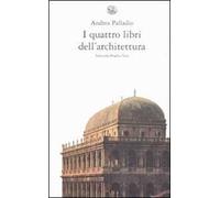 I quattro libri dell'architettura. Ediz. integrale