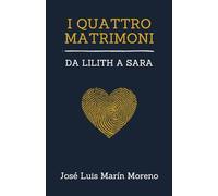 I quattro matrimoni: da Lilith a Sara