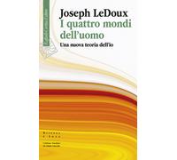 I quattro mondi dell'uomo. Una nuova teoria dell'io - 2024 - Raff