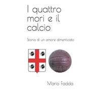 I quattro mori e il calcio: Storia di un amore dimenticato