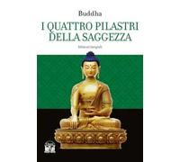 I quattro pilastri della saggezza. Ediz. integrale