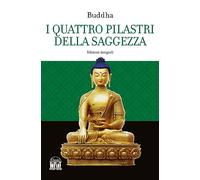 I quattro pilastri della saggezza. Ediz. integrale