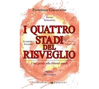I quattro stadi del risveglio. Una guida alla libertà totale