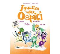 I quattro super ospiti. Ediz. illustrata