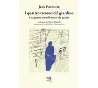 I quattro tremori del giardino. Testo francese a fronte