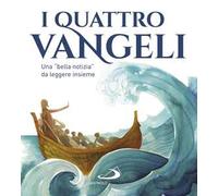 I quattro Vangeli. Una «bella notizia» da leggere insieme