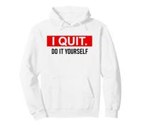 I Quit Do It Yourself Im Retired Not My Problem Anymore Men Felpa con Cappuccio