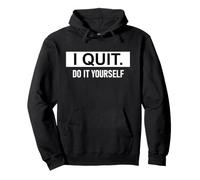 I Quit Do It Yourself Im Retired Not My Problem Anymore Men Felpa con Cappuccio