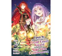 I Quit My Apprenticeship As a Royal Court Wizard to Become a Magic Item Craftswoman 3