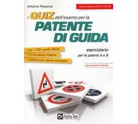 I quiz dell'esame per la patente di guida. Eserciziario per le patenti A e B. Con Contenuto digitale per download e accesso online