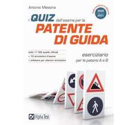 I quiz dell'esame per la patente di guida. Eserciziario per le patenti A e B. Con software di simulazione