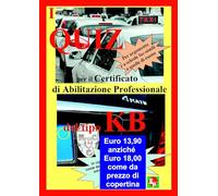 I quiz per il certificato professionale del tipo KB. Per argomento e a schede fac-simili a quelle di esame