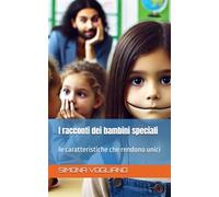 I racconti dei bambini speciali: le caratteristiche che rendono unici