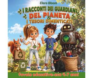 I RACCONTI DEI GUARDIANI DEL PIANETA: I TESORI DIMENTICATI