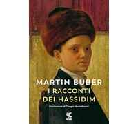 Libri Martin Buber - I Racconti Dei Hassidim. Nuova Ediz.