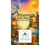 I Racconti dei Nonni: Sogna, ridi, abbi coraggio